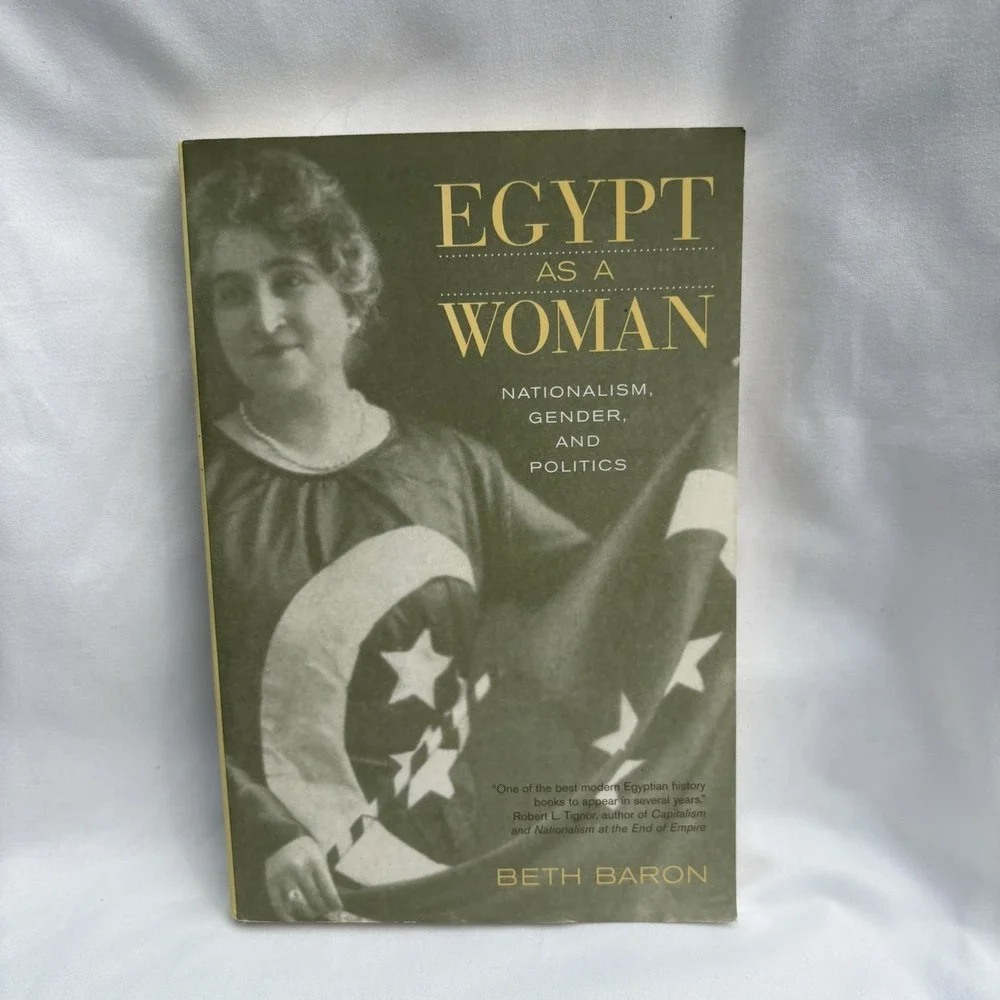 Egypt As a Woman: Nationalism, Gender, And Politics by Beth Baron Paperback